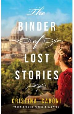 The Binder of Lost Stories - Cristina Caboni