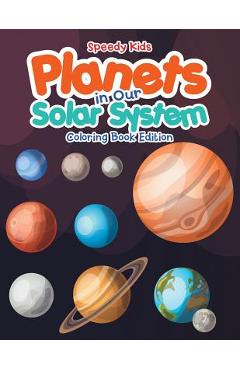 Planets in Our Solar System - Coloring Book Edition - Speedy Kids
