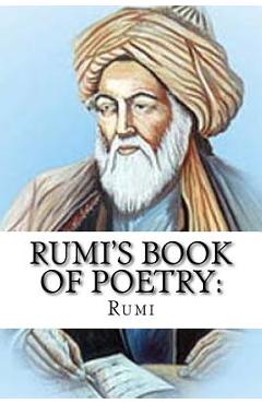 Rumi\'s Book of Poetry: 100 Inspirational Poems on Love, Life, and Meditation - Rumi