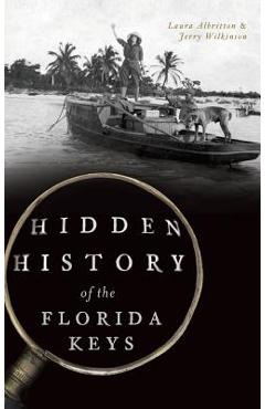 Hidden History of the Florida Keys - Laura Albritton