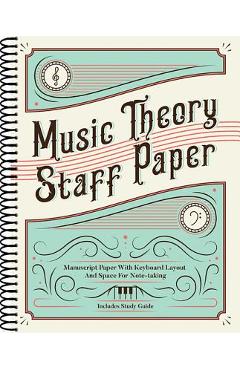 Music Theory Staff Paper: Manuscript Paper with Keyboard Layout and Space for Note-Taking - Malia Jade Roberson