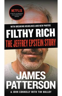 Filthy Rich: The Jeffrey Epstein Story - James Patterson