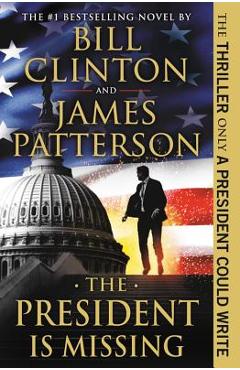 The President Is Missing - James Patterson