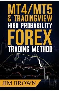 MT4/MT5 High Probability Forex Trading Method - Jim Brown