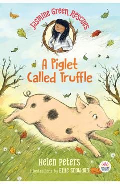 Jasmine Green Rescues: A Piglet Called Truffle - Helen Peters