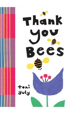 Thank You, Bees - Toni Yuly