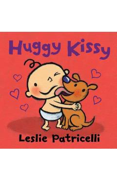 Huggy Kissy - Leslie Patricelli