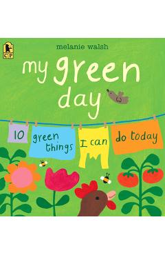 My Green Day: 10 Green Things I Can Do Today - Melanie Walsh