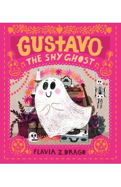 Gustavo, the Shy Ghost - Flavia Z. Drago