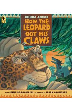 How the Leopard Got His Claws - Chinua Achebe