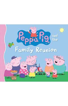 Peppa Pig and the Family Reunion - Candlewick Press