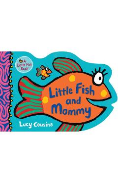 Little Fish and Mommy - Lucy Cousins