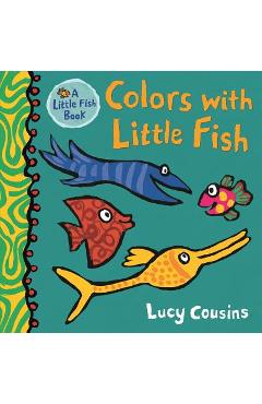Colors with Little Fish - Lucy Cousins