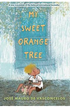 My Sweet Orange Tree - Jose Mauro De Vasconcelos