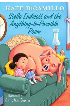 Stella Endicott and the Anything-Is-Possible Poem: Tales from Deckawoo Drive, Volume Five - Kate Dicamillo