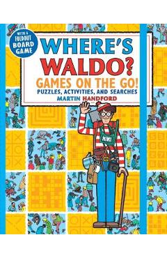 Where\'s Waldo? Games on the Go!: Puzzles, Activities, and Searches - Martin Handford