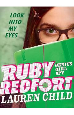 Ruby Redfort Look Into My Eyes - Lauren Child