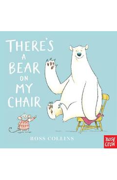 There\'s a Bear on My Chair - Ross Collins