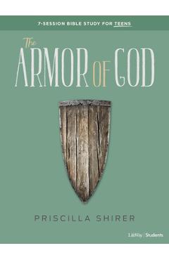 The Armor of God - Teen Bible Study Book - Priscilla Shirer