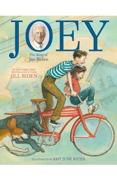 Joey: The Story of Joe Biden - Jill Biden