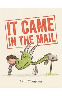 It Came in the Mail - Ben Clanton