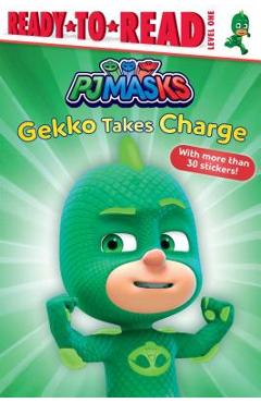 Gekko Takes Charge: Ready-To-Read Level 1 - Ximena Hastings
