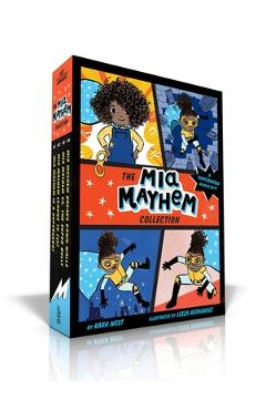 The Mia Mayhem Collection: Mia Mayhem Is a Superhero!; Mia Mayhem Learns to Fly!; Mia Mayhem vs. the Super Bully; Mia Mayhem Breaks Down Walls - Kara West