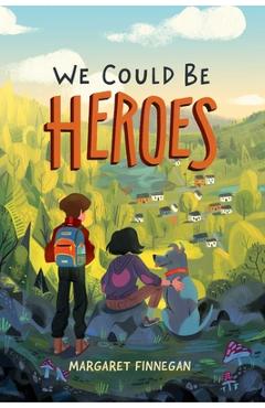 We Could Be Heroes - Margaret Finnegan