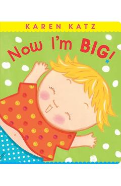 Now i'm big! - karen katz
