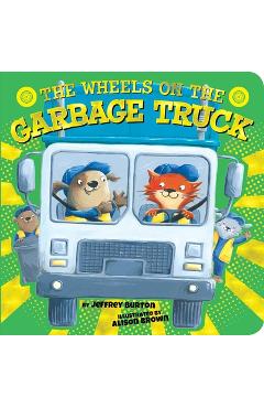 The Wheels on the Garbage Truck - Jeffrey Burton
