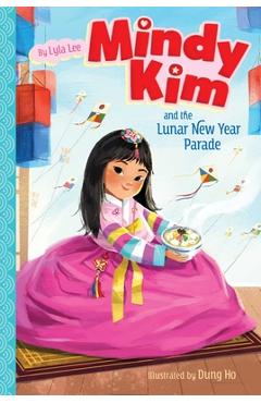 Mindy Kim and the Lunar New Year Parade, Volume 2 - Lyla Lee
