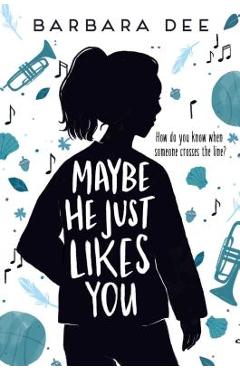 Maybe He Just Likes You - Barbara Dee