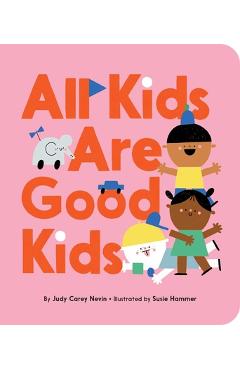 All Kids Are Good Kids - Judy Carey Nevin