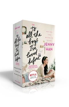 The to All the Boys I\'ve Loved Before Paperback Collection: To All the Boys I\'ve Loved Before; P.S. I Still Love You; Always and Forever, Lara Jean - Jenny Han