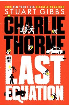 Charlie Thorne and the Last Equation - Stuart Gibbs