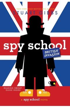 Spy School British Invasion - Stuart Gibbs