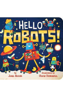 Hello Robots! - Joan Holub