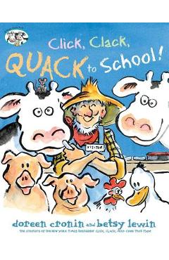 Click, Clack, Quack to School! - Doreen Cronin