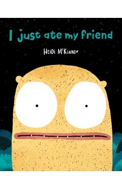 I Just Ate My Friend - Heidi Mckinnon
