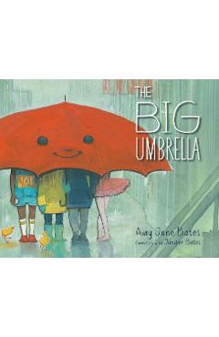 The Big Umbrella - Amy June Bates