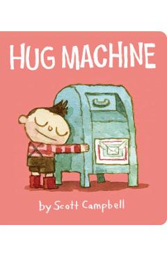 Hug Machine - Scott Campbell