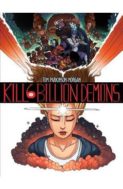 Kill 6 Billion Demons, Book 1 - Tom Parkinson-morgan