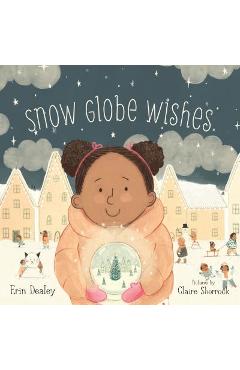 Snow globe wishes - erin dealey