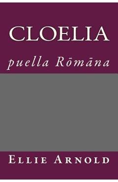 Cloelia: puella romana - ellie arnold