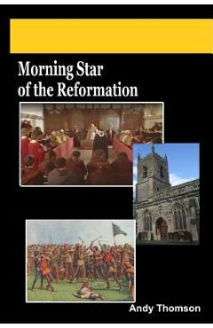Morning Star of the Reformation - Andy Thomson