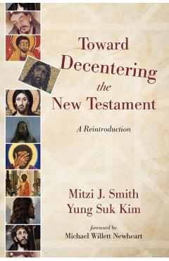 Toward Decentering the New Testament - Mitzi J. Smith