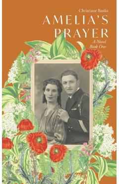 Amelia's Prayer: A Novel Book One - Christiane Banks