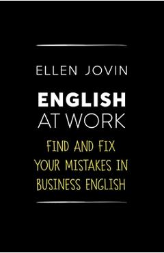 English at Work: Find and Fix Your Mistakes in Business English as a Foreign Language - Ellen Jovin