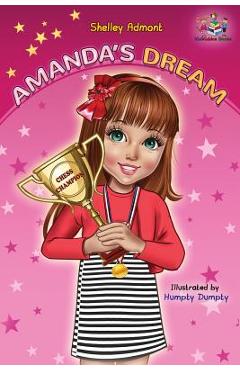 Amanda\'s Dream: Winning and Success Skills Children\'s Books Collection - Shelley Admont