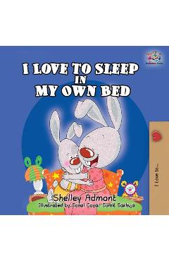 I Love to Sleep in My Own Bed - Shelley Admont
